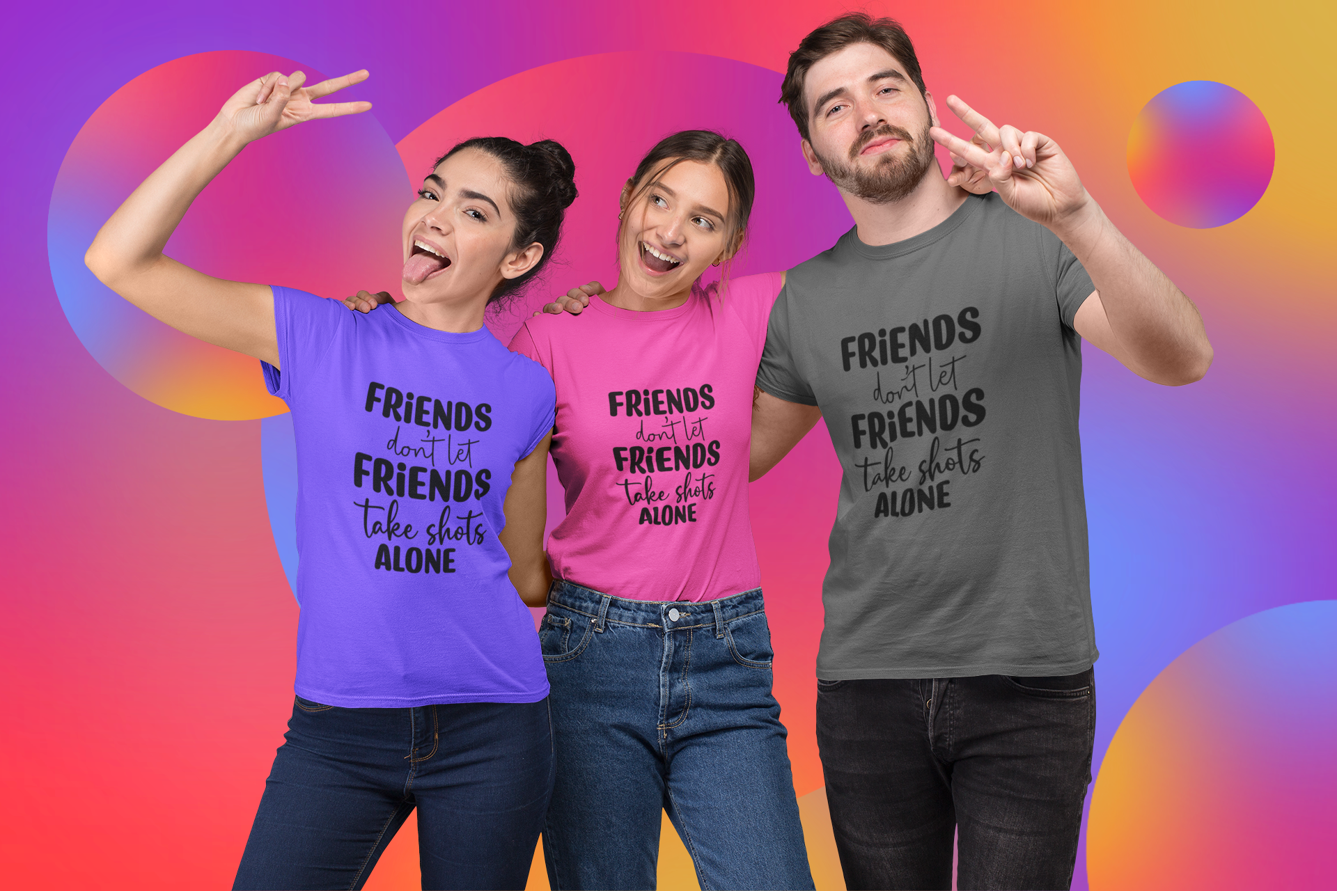 Party Tees: Friends Don't Let Friends Drink Shots Alone