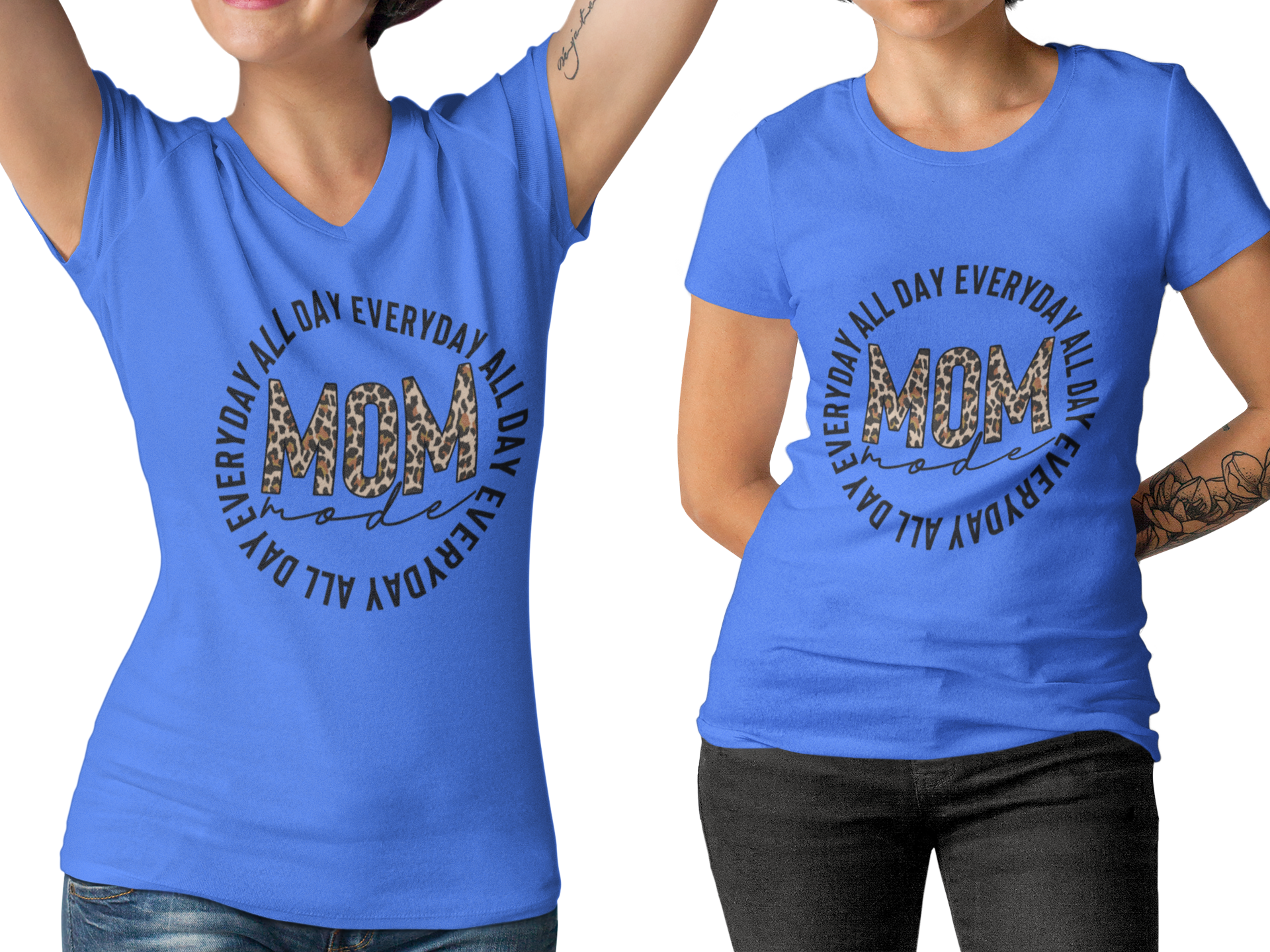 Mom Tee: "Mom Mode All Day, Every Day"